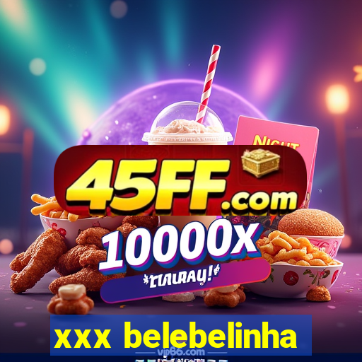 xxx belebelinha